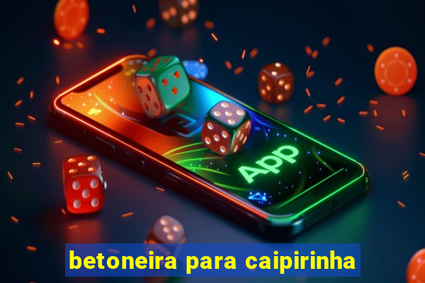 betoneira para caipirinha